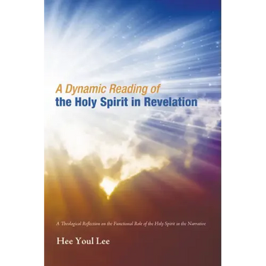 A Dynamic Reading of the Holy Spirit in Revelation