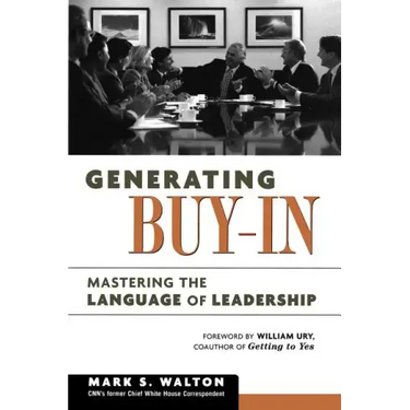 Generating Buy-In: Mastering the Language of Leadership