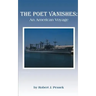 The Poet Vanishes: An American Voyage