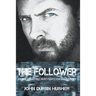 The Follower: An Indestructible Hero Fights for His Country