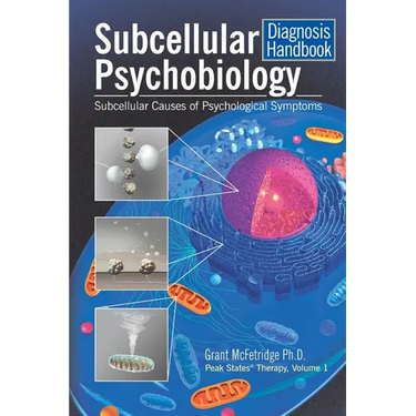 Subcellular Psychobiology Diagnosis Handbook: Subcellular Causes of Psychological Symptoms