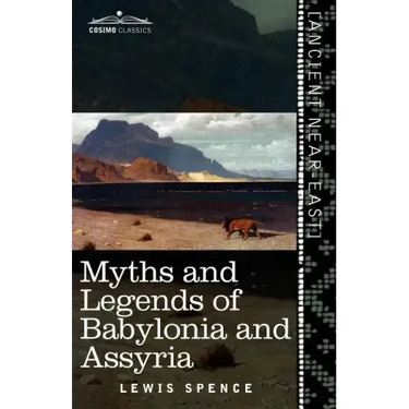 Myths and Legends of Babylonia and Assyria