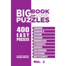 Big Book Of Logic Puzzles - 400 Easy Puzzles: Sudoku, Sudoku X, Jigsaw, Suguru, Numbricks, Straights, Kakuro, Calcudoku, Futoshiki, Battleships (Volum