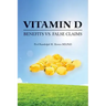 Vitamin D: Benefits vs. False Claims