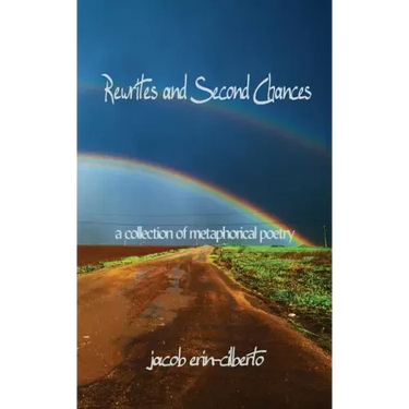 Rewrites and Second Chances: a book of metaphorical poetry