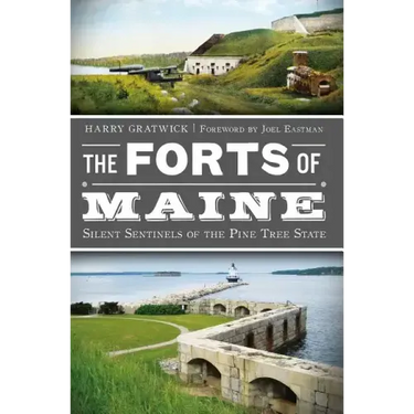 The Forts of Maine: Silent Sentinels of the Pine Tree State