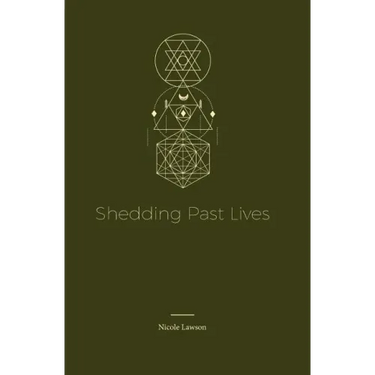 Shedding Past Lives