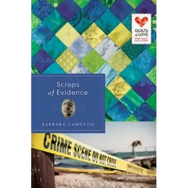 Scraps of Evidence: Quilts of Love Series