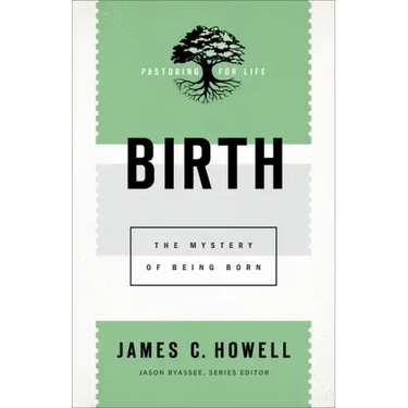 Birth: The Mystery of Being Born
