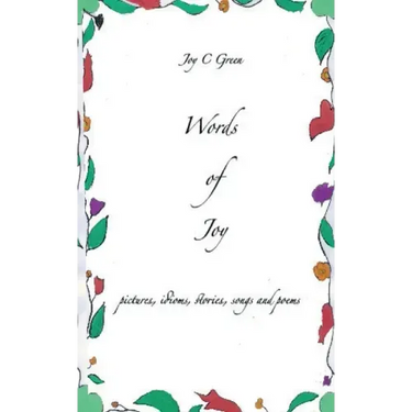 Words of Joy: pictures, idioms, stories, songs and poems