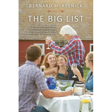 The Big List: A Personal Checklist of Assets, Liabilities and Emergency Recovery Information for Estate Planning, Disability Planning or Disaster Plan