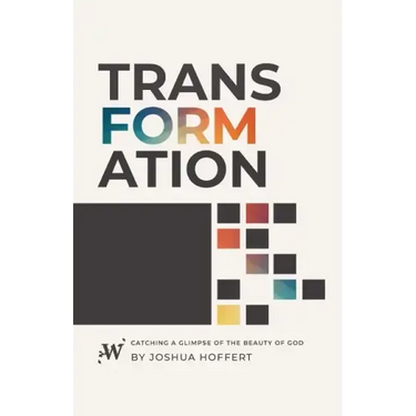 Transformation: Catching a Glimpse of the Beauty of God