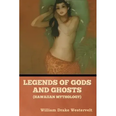 Legends of Gods and Ghosts (Hawaiian Mythology)