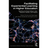 Facilitating Experiential Learning in Higher Education: Teaching and Supervising in Labs, Fieldwork, Studios, and Projects