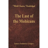 The Last of the Mohicans (World Classics, Unabridged)