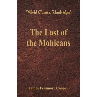 The Last of the Mohicans (World Classics, Unabridged)