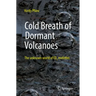 Cold Breath of Dormant Volcanoes: The Unknown World of Co2 Mofettes
