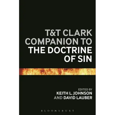 T&T Clark Companion to the Doctrine of Sin
