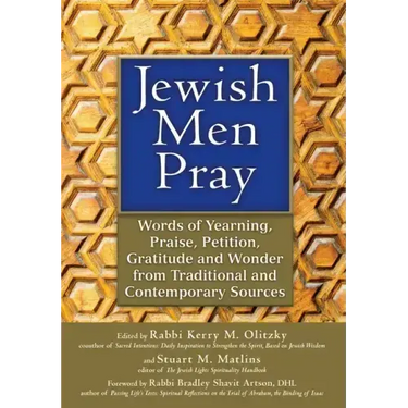 Jewish Men Pray: Words of Yearning, Praise, Petition, Gratitude and Wonder from Traditional and Contemporary Sources