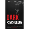 Dark Psychology: Master Persuasion, Negotiation, and NLP and Unlock the Power of Understanding Manipulation, Deception, and Human Behavior