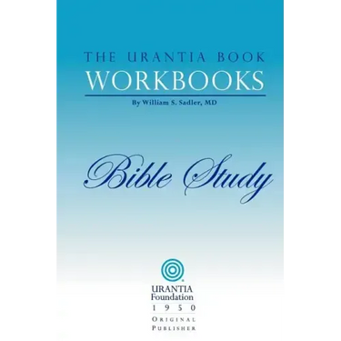 The Urantia Book Workbooks: Volume 6 - Bible Study