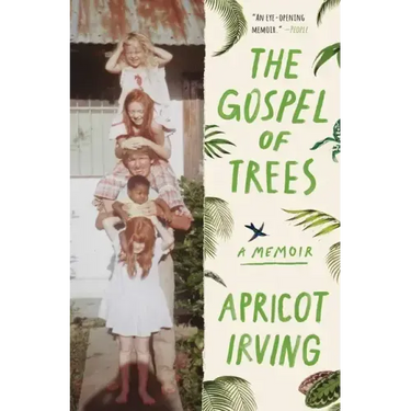 The Gospel of Trees: A Memoir