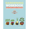 The Gardening Workbook PLUS Plant Science & Nutrition: For Kids, Families and Classrooms