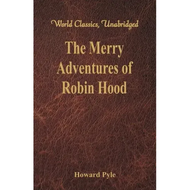 The Merry Adventures of Robin Hood: (World Classics, Unabridged)