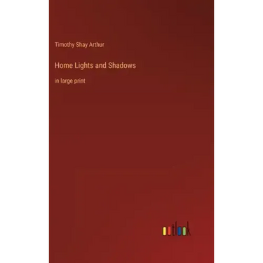 Home Lights and Shadows: in large print