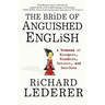 The Bride of Anguished English: A Bonanza of Bloopers, Blunders, Botches, and Boo-Boos