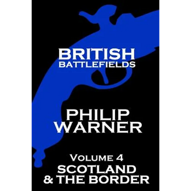 British Battlefields - Volume 4 - Scotland & The Border