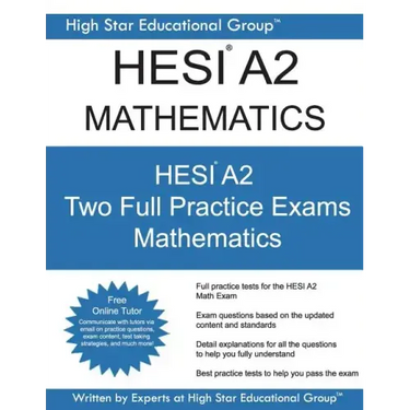 HESI A2 Mathematics: HESI A2 Math Exam - Health Education Systems Incorporated