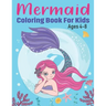 Mermaid Coloring Book for Kids Ages 4-8: Fun Children's Mermaid Coloring Pages for Toddlers and Kids Cute Mermaid and Sea Creatures friends