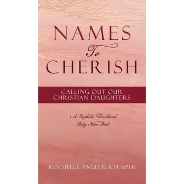 Names To Cherish: Calling Out Our Christian Daughters