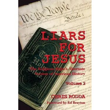 Liars For Jesus: The Religious Right's Alternate Version of American History, Vol. 2
