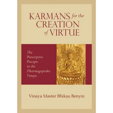 Karmans for the Creation of Virtue: The Prescriptive Precepts in the Dharmaguptaka Vinaya