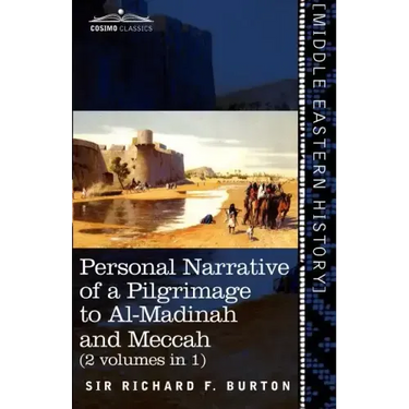 Personal Narrative of a Pilgrimage to Al-Madinah and Meccah (2 Volumes in 1)