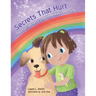 Secrets That Hurt: Painful Secrets Should Always Be Told