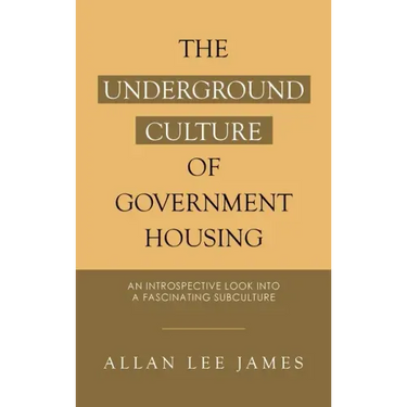 The Underground Culture of Government Housing: An Introspective Look into a Fascinating Subculture