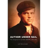 Author Under Sail: The Imagination of Jack London, 1893-1902 Volume 1