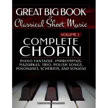 Complete Chopin Vol 2: Piano Fantaisie, Impromptus, Mazurkas, Trio, Polish Songs, Polonaises, Scherzos and Sonatas