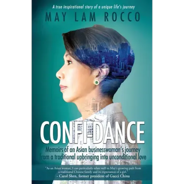 Confi-Dance: Memoirs of an Asian Businesswoman's Journey from a Traditional Upbringing into Unconditional Love