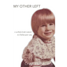 My Other Left: a wicked pissah memoir on finding your way