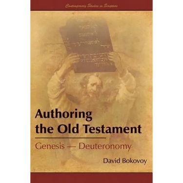 Authoring the Old Testament: Genesis-Deuteronomy