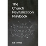 The Church Revitalization Playbook