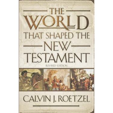 The World That Shaped the New Testament, Revised Edition