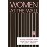 Women at the Wall: A Study of Prisoners' Wives Doing Time on the Outside