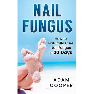 Nail Fungus: How to Naturally Cure Nail Fungus in 30 Days: Natural remedies, homeopathy for toenail fungus