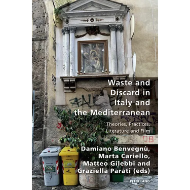 Waste and Discard in Italy and the Mediterranean: Theories, Practices, Literature and Film