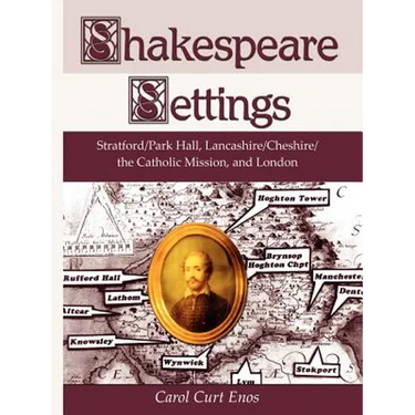Shakespeare Settings: Stratford / Park Hall, Lancashire / Cheshire / The Catholic Mission, and London